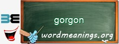 WordMeaning blackboard for gorgon